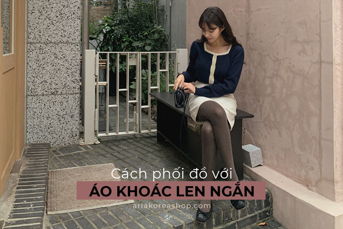 cách phối đồ với áo khoác len ngắn